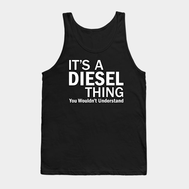 it's a diesel thing Tank Top by Julorzo